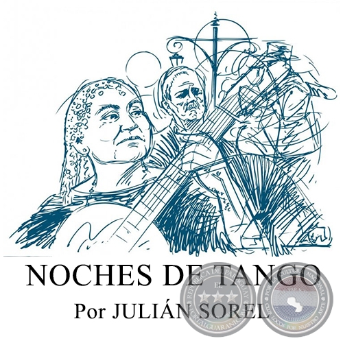 NOCHES DE TANGO - Por JULIN SOREL - Domingo, 1 de Mayo de 2016